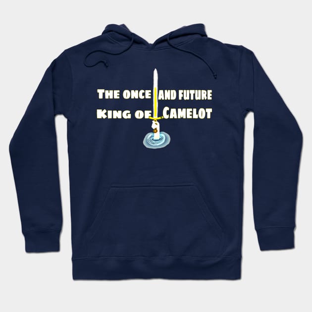 The once and future king Hoodie by Fantasticallyfreaky